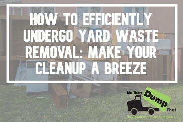 Yard Waste Removal Made Easy